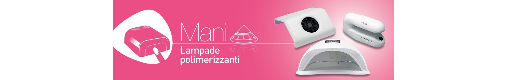 Lampade Polimerizzanti per podologia ed estetica