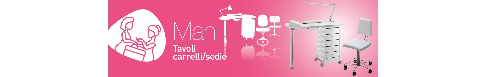 Tavoli/Carrelli/Sedie per podologia ed estetica